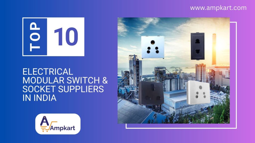 Buy Top 10 Modular Switch & Socket Suppliers in India in [year] Online at Best Prices