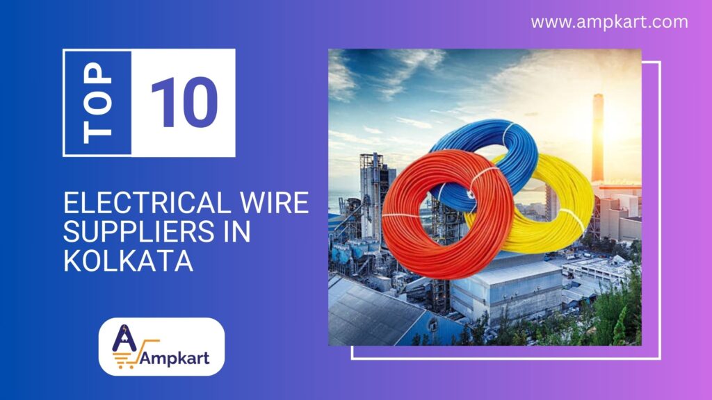 Buy Top 10 Wire & Cable Suppliers in Kolkata in [year] Online at Best Prices
